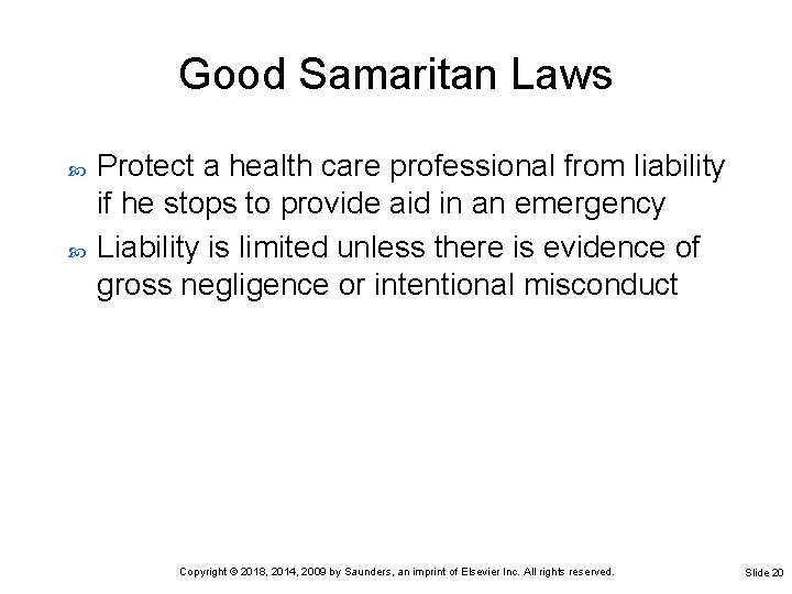 Good Samaritan Laws Protect a health care professional from liability if he stops to