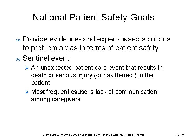 National Patient Safety Goals Provide evidence- and expert-based solutions to problem areas in terms