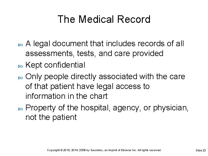 The Medical Record A legal document that includes records of all assessments, tests, and