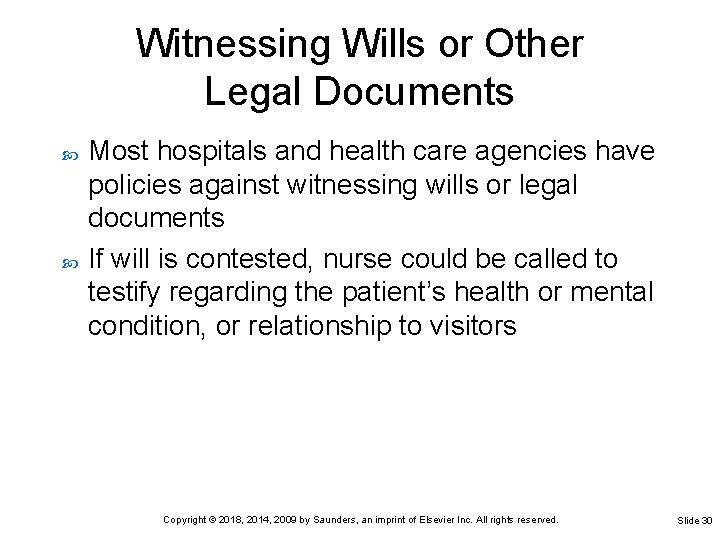 Witnessing Wills or Other Legal Documents Most hospitals and health care agencies have policies