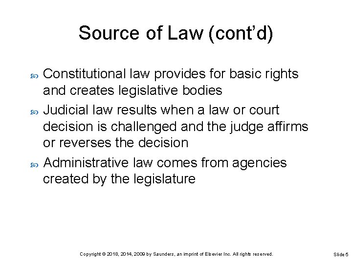 Source of Law (cont’d) Constitutional law provides for basic rights and creates legislative bodies