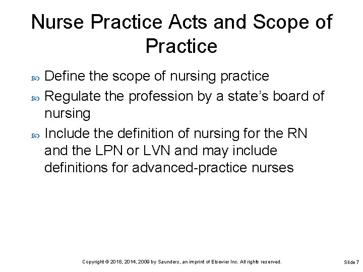 Nurse Practice Acts and Scope of Practice Define the scope of nursing practice Regulate