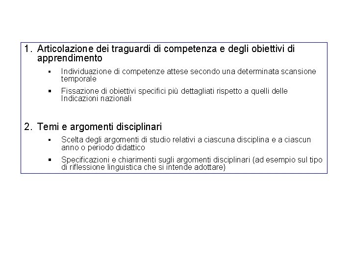 1. Articolazione dei traguardi di competenza e degli obiettivi di apprendimento Individuazione di competenze