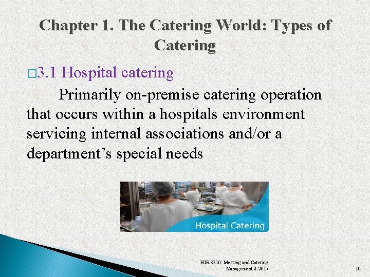 Chapter 1. The Catering World: Types of Catering � 3. 1 Hospital catering Primarily