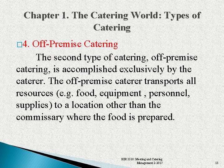 Chapter 1. The Catering World: Types of Catering � 4. Off-Premise Catering The second