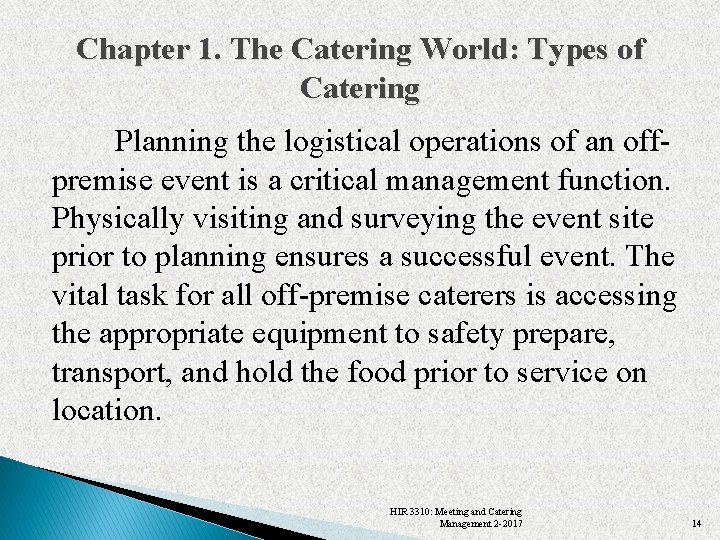 Chapter 1. The Catering World: Types of Catering Planning the logistical operations of an