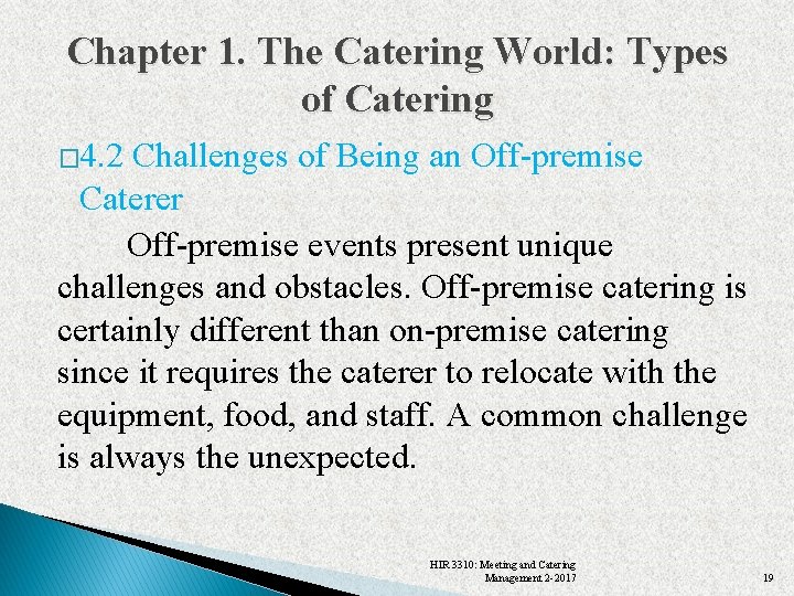 Chapter 1. The Catering World: Types of Catering � 4. 2 Challenges of Being