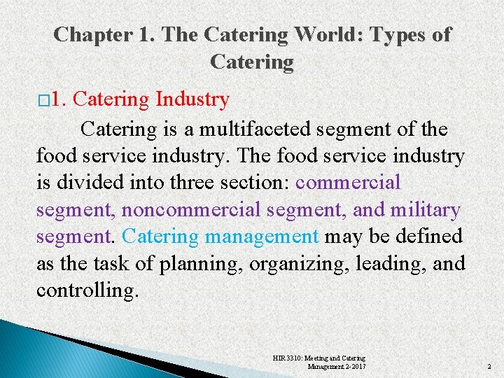Chapter 1. The Catering World: Types of Catering � 1. Catering Industry Catering is