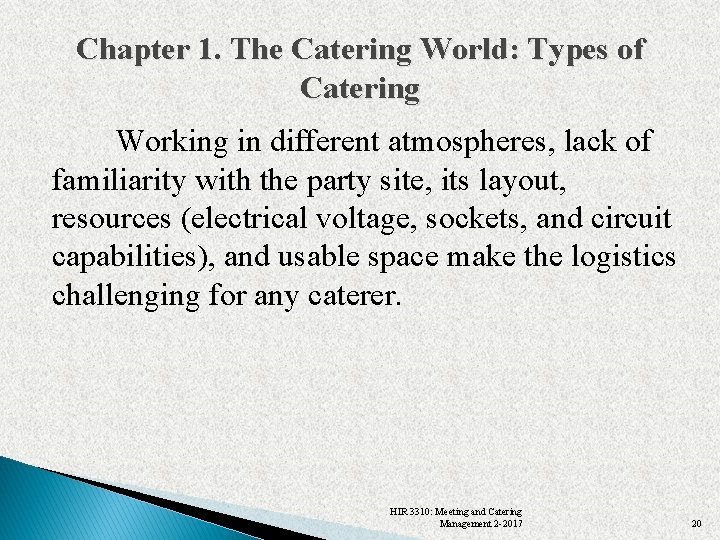 Chapter 1. The Catering World: Types of Catering Working in different atmospheres, lack of