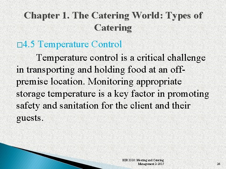 Chapter 1. The Catering World: Types of Catering � 4. 5 Temperature Control Temperature