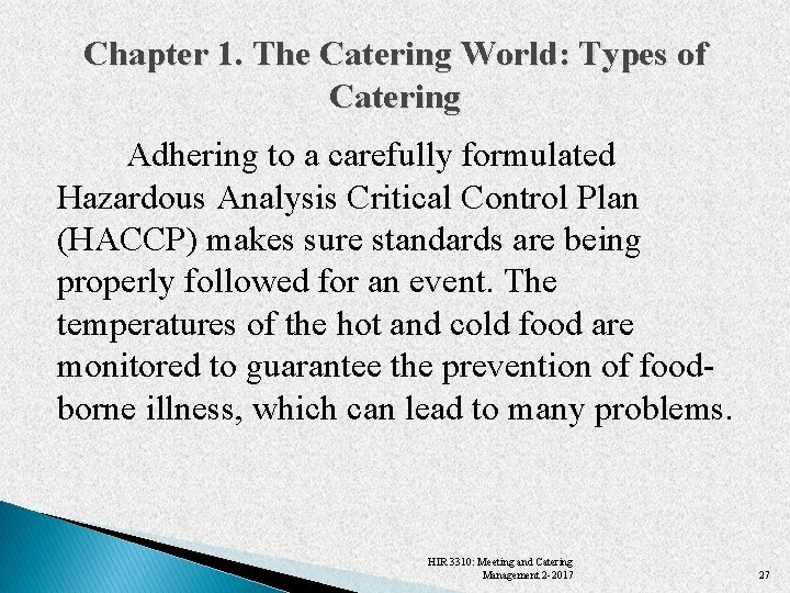 Chapter 1. The Catering World: Types of Catering Adhering to a carefully formulated Hazardous