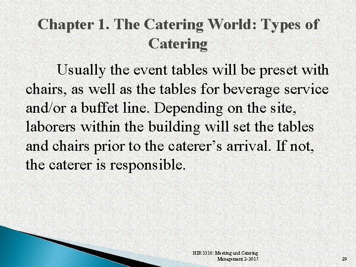 Chapter 1. The Catering World: Types of Catering Usually the event tables will be