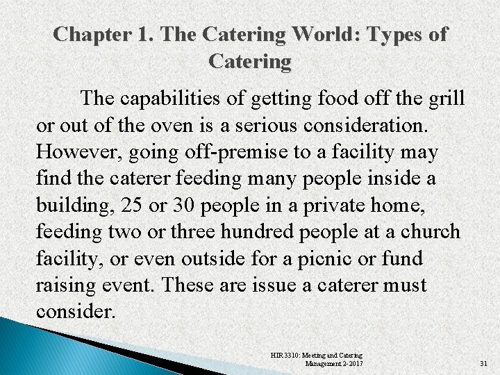 Chapter 1. The Catering World: Types of Catering The capabilities of getting food off