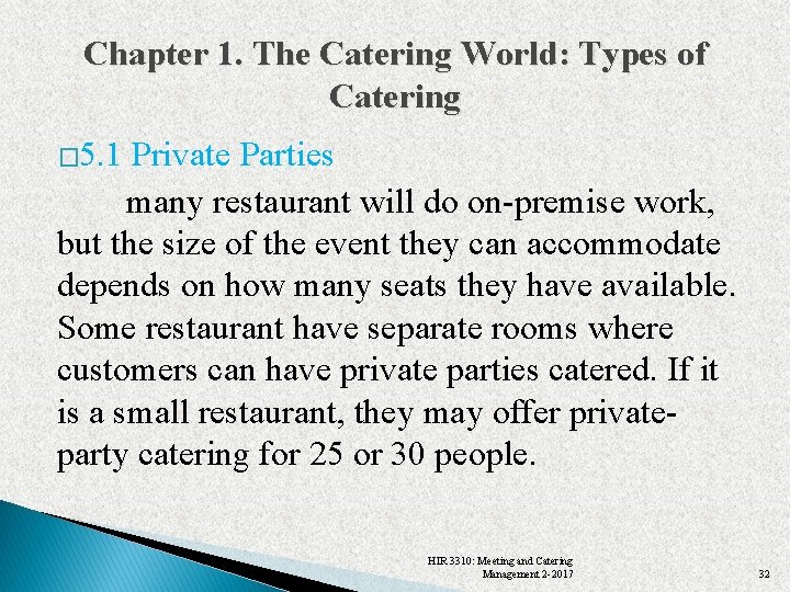 Chapter 1. The Catering World: Types of Catering � 5. 1 Private Parties many