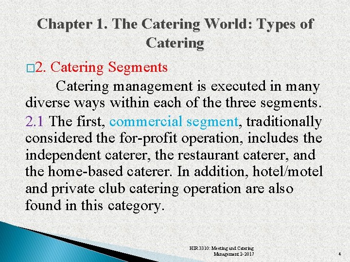Chapter 1. The Catering World: Types of Catering � 2. Catering Segments Catering management