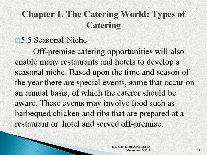 Chapter 1. The Catering World: Types of Catering � 5. 5 Seasonal Niche Off-premise