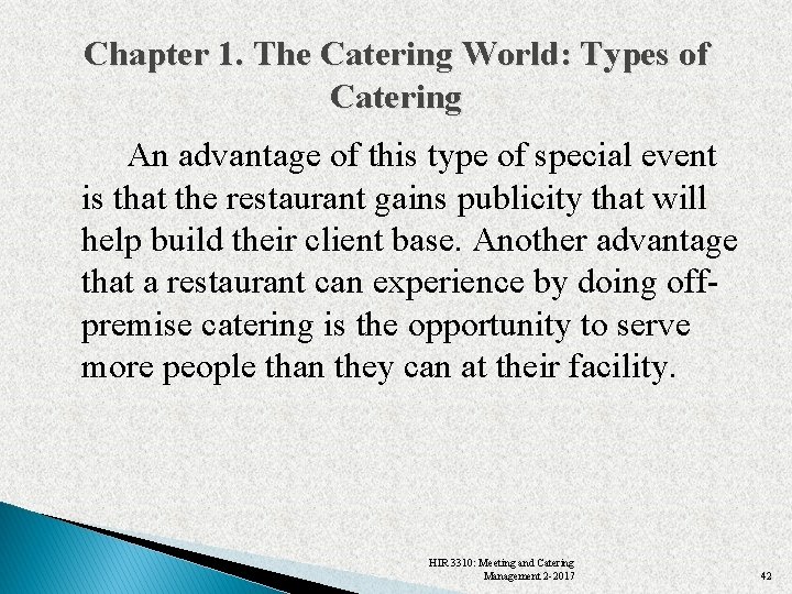 Chapter 1. The Catering World: Types of Catering An advantage of this type of