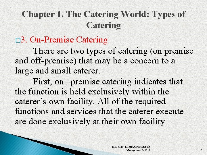 Chapter 1. The Catering World: Types of Catering � 3. On-Premise Catering There are