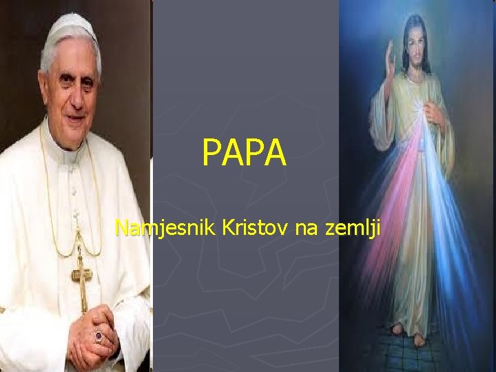 PAPA Namjesnik Kristov na zemlji 