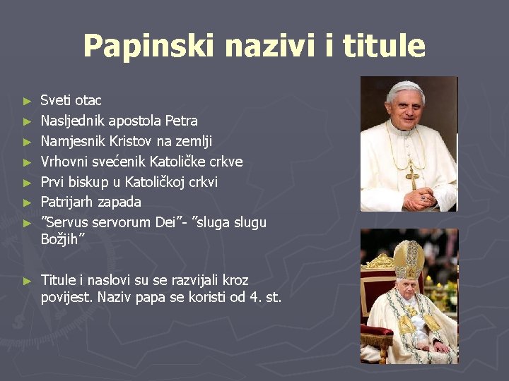 Papinski nazivi i titule ► ► ► ► Sveti otac Nasljednik apostola Petra Namjesnik