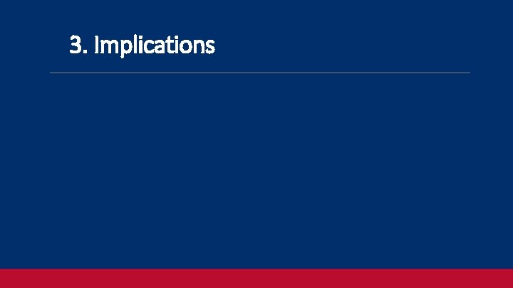 3. Implications 