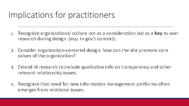 Implications for practitioners 1. Recognize organizational culture not as a consideration but as a