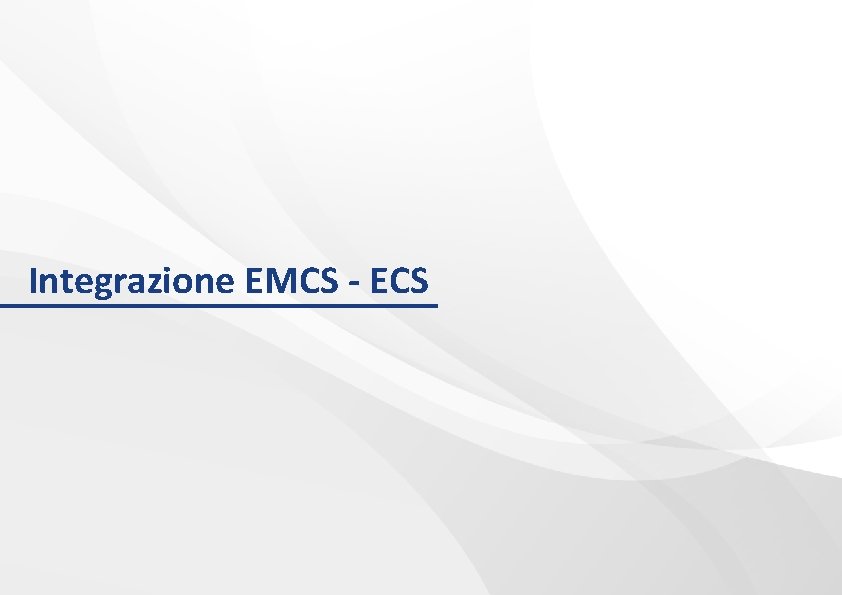 Integrazione EMCS - ECS 