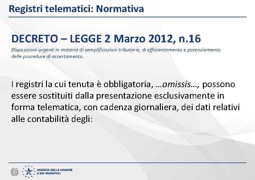 Registri telematici: Normativa DECRETO – LEGGE 2 Marzo 2012, n. 16 Disposizioni urgenti in