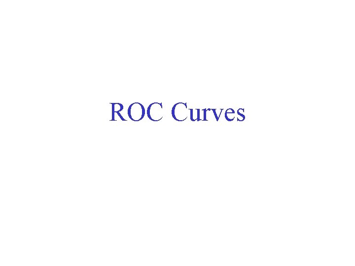 ROC Curves 