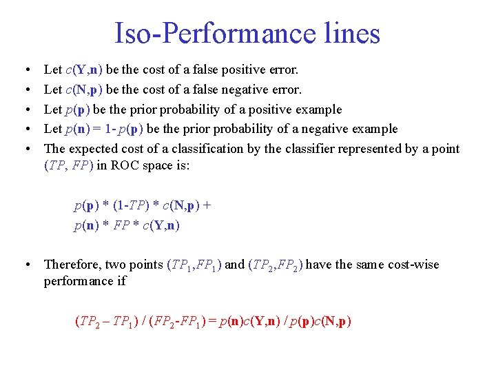 Iso Performance lines • • • Let c(Y, n) be the cost of a
