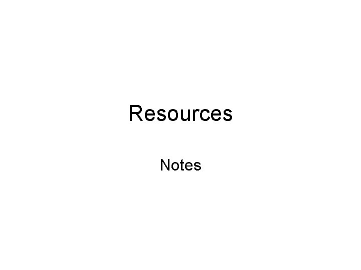 Resources Notes 