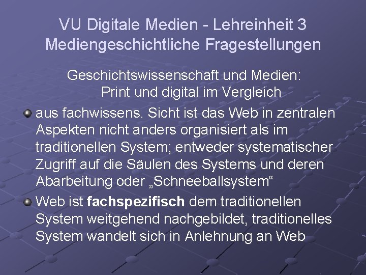 VU Digitale Medien - Lehreinheit 3 Mediengeschichtliche Fragestellungen Geschichtswissenschaft und Medien: Print und digital