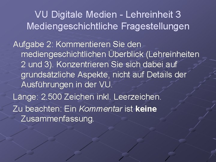 VU Digitale Medien - Lehreinheit 3 Mediengeschichtliche Fragestellungen Aufgabe 2: Kommentieren Sie den mediengeschichtlichen