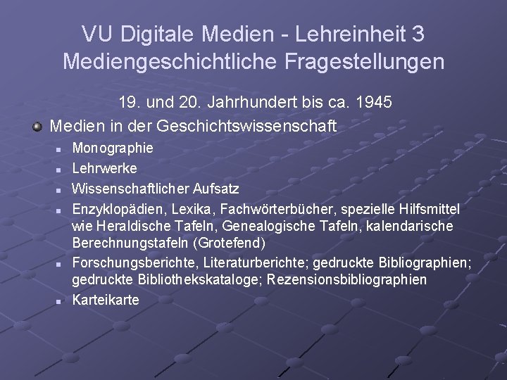 VU Digitale Medien - Lehreinheit 3 Mediengeschichtliche Fragestellungen 19. und 20. Jahrhundert bis ca.