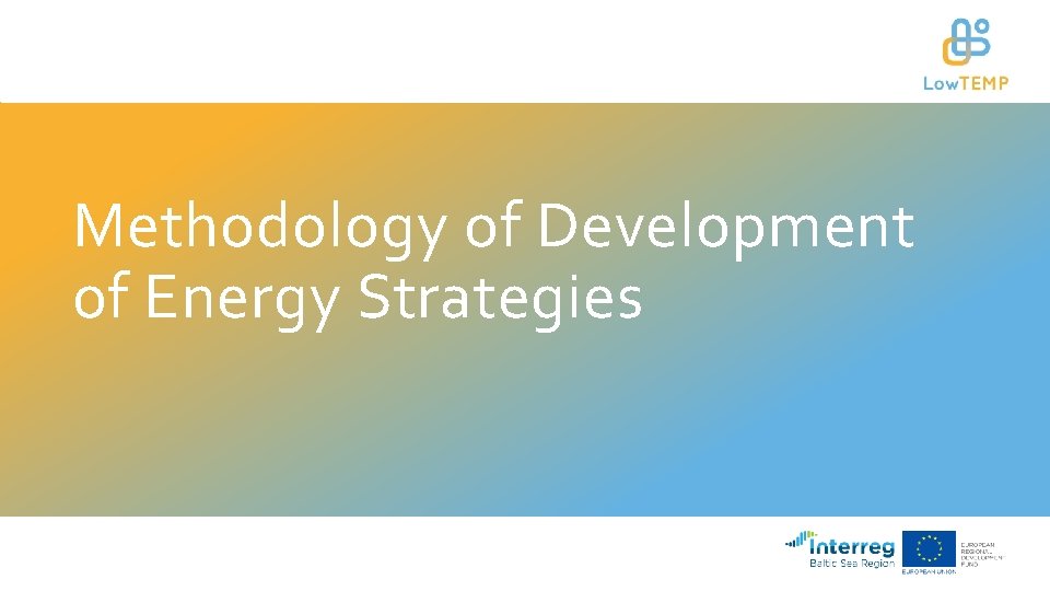 Methodology of Development of Energy Strategies Low TEMP