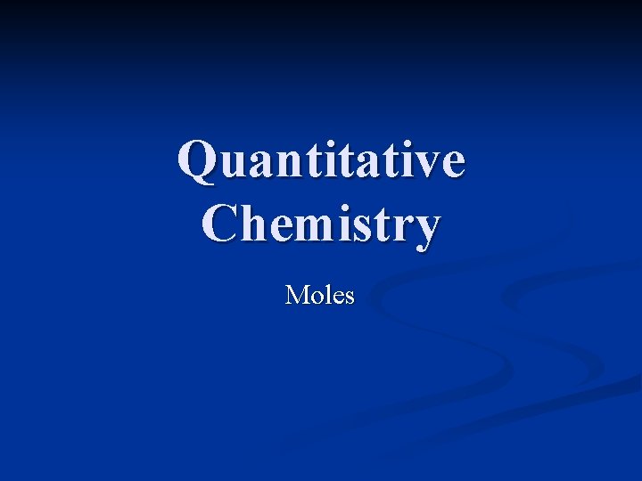 Quantitative Chemistry Moles 