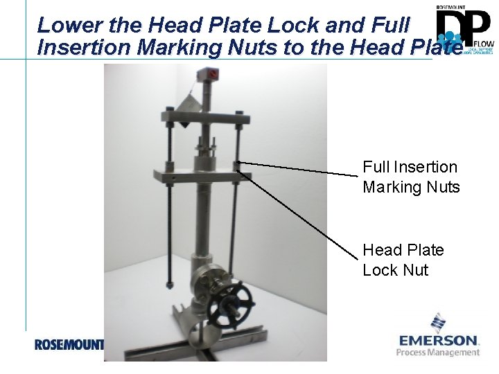 Lower the Head Plate Lock and Full Insertion Marking Nuts to the Head Plate
