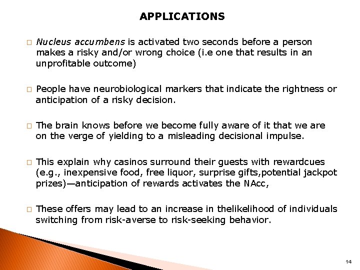 APPLICATIONS � � � Nucleus accumbens is activated two seconds before a person makes
