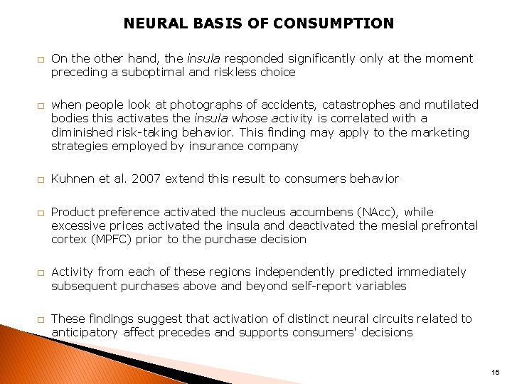 NEURAL BASIS OF CONSUMPTION � � � On the other hand, the insula responded