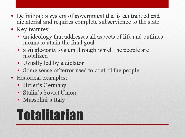 • Definition: a system of government that is centralized and dictatorial and requires • Definition: a system of government that is centralized and dictatorial and requires