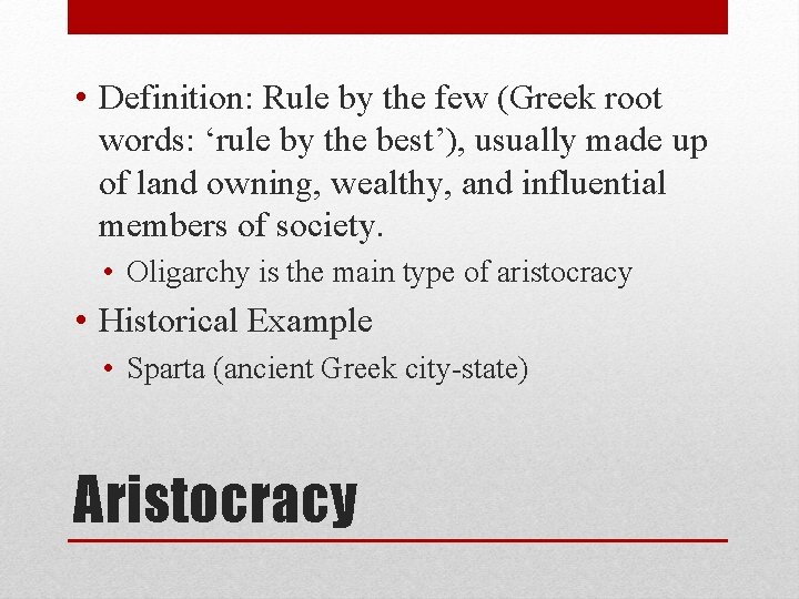 • Definition: Rule by the few (Greek root words: ‘rule by the best’), • Definition: Rule by the few (Greek root words: ‘rule by the best’),