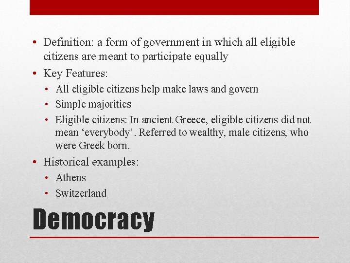 • Definition: a form of government in which all eligible citizens are meant • Definition: a form of government in which all eligible citizens are meant