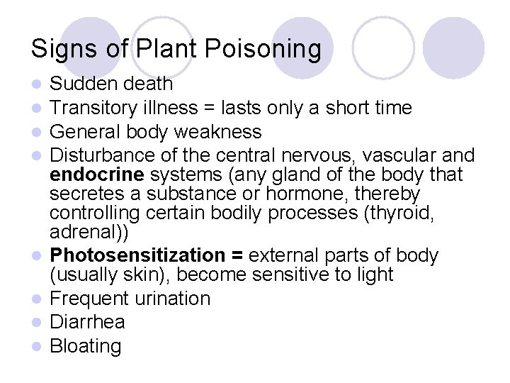 Signs of Plant Poisoning l l l l Sudden death Transitory illness = lasts