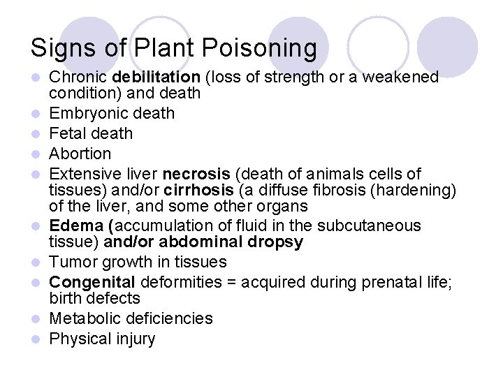 Signs of Plant Poisoning l l l l l Chronic debilitation (loss of strength