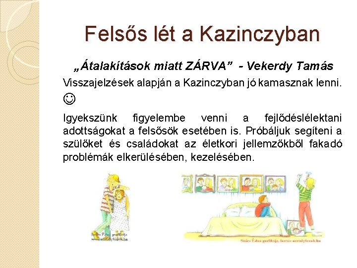 Felsős lét a Kazinczyban „Átalakítások miatt ZÁRVA” - Vekerdy Tamás Visszajelzések alapján a Kazinczyban
