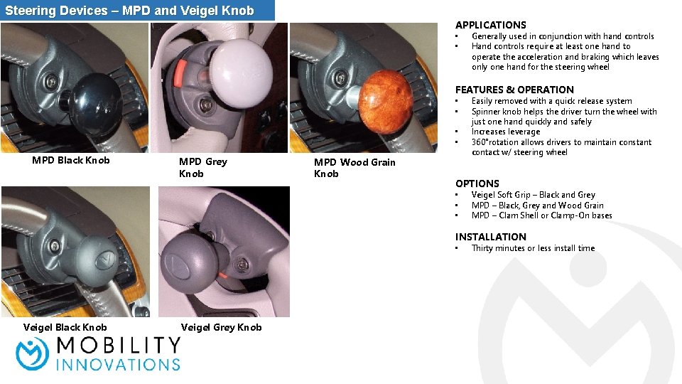 Steering Devices – MPD and Veigel Knob APPLICATIONS • • Generally used in conjunction
