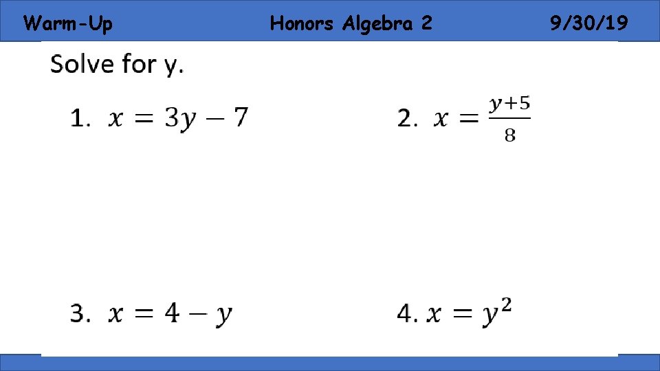 Warm-Up Honors Algebra 2 9/30/19 