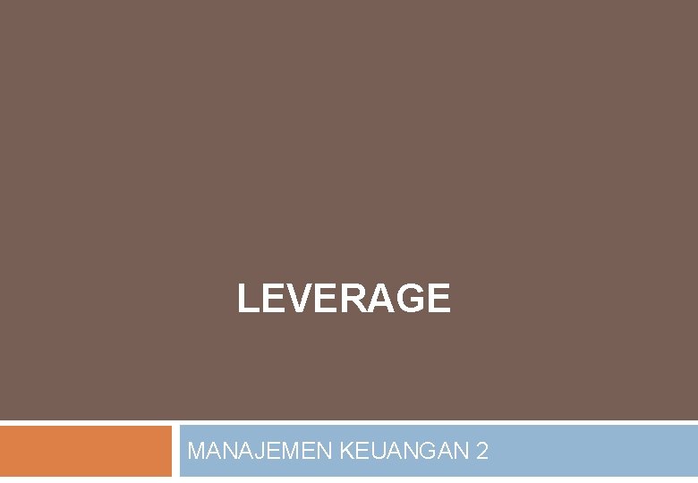 LEVERAGE MANAJEMEN KEUANGAN 2 