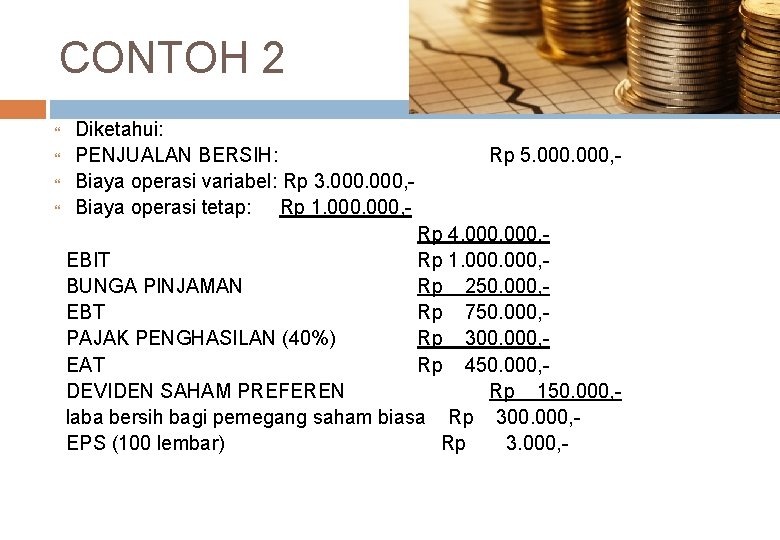 CONTOH 2 Diketahui: PENJUALAN BERSIH: Biaya operasi variabel: Rp 3. 000, Biaya operasi tetap: CONTOH 2 Diketahui: PENJUALAN BERSIH: Biaya operasi variabel: Rp 3. 000, Biaya operasi tetap: