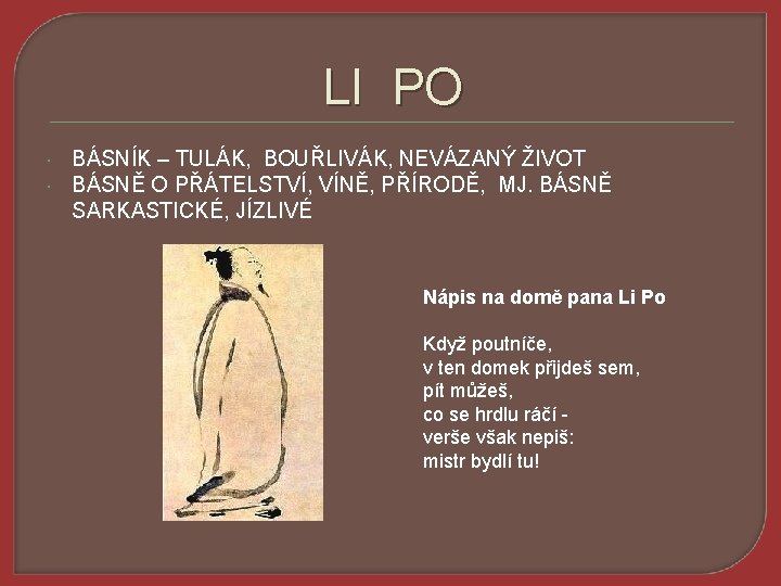 LI PO BÁSNÍK – TULÁK, BOUŘLIVÁK, NEVÁZANÝ ŽIVOT BÁSNĚ O PŘÁTELSTVÍ, VÍNĚ, PŘÍRODĚ, MJ.